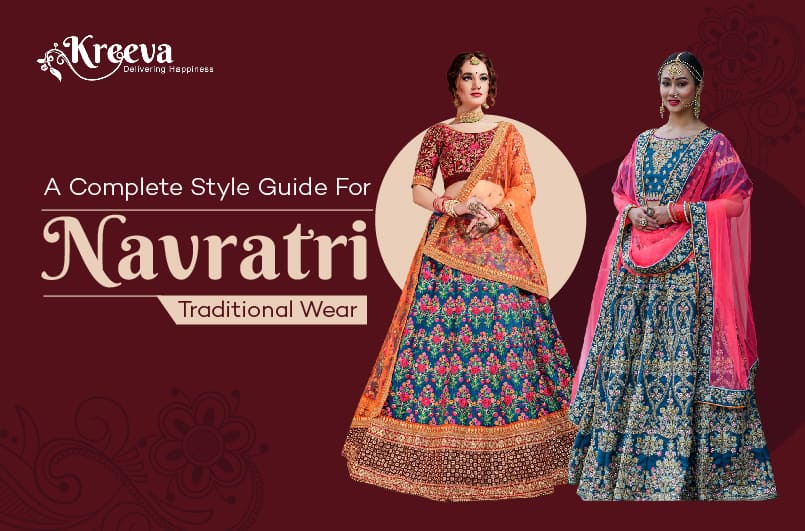 Complete Style Guide For Navratri Traditional Wear