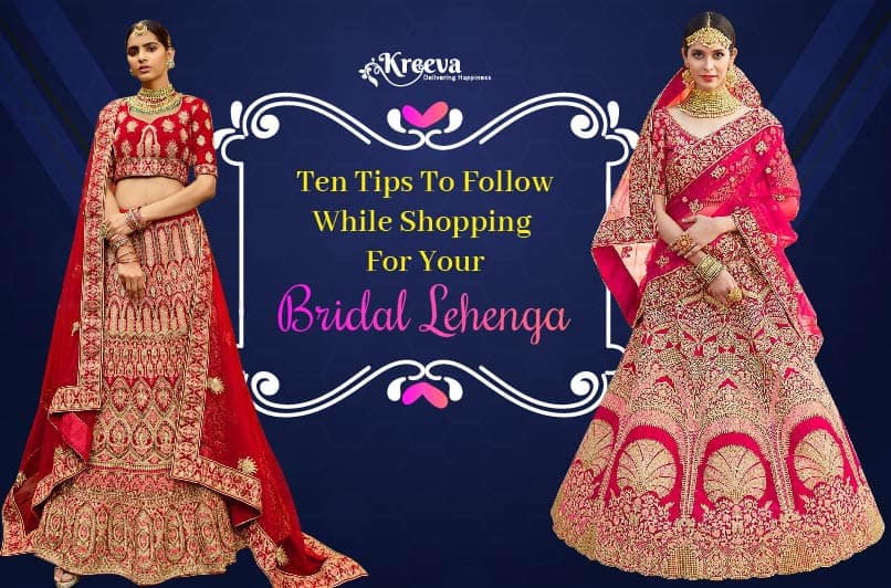 Tips To Follow While Shopping For Your Bridal Lehenga