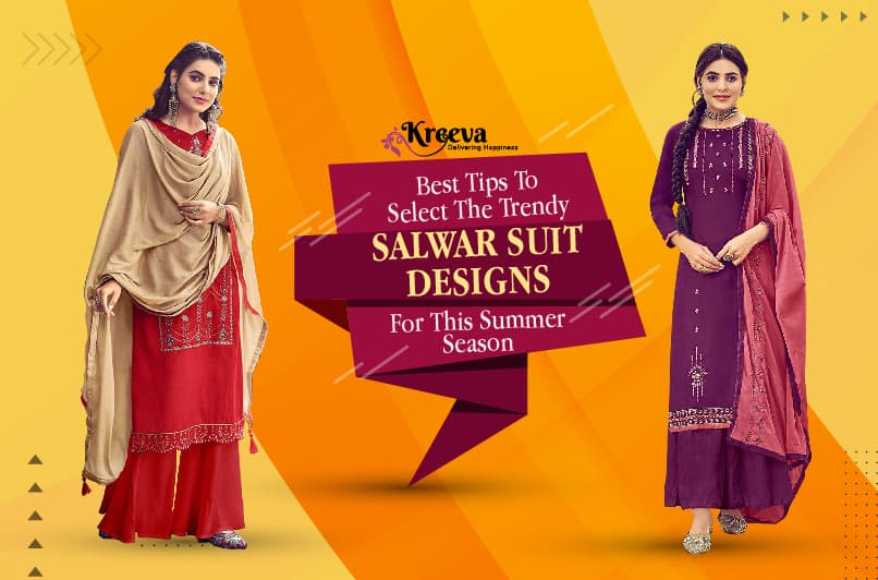 Tips To Select Trendy Salwar Suit Designs Summer Season