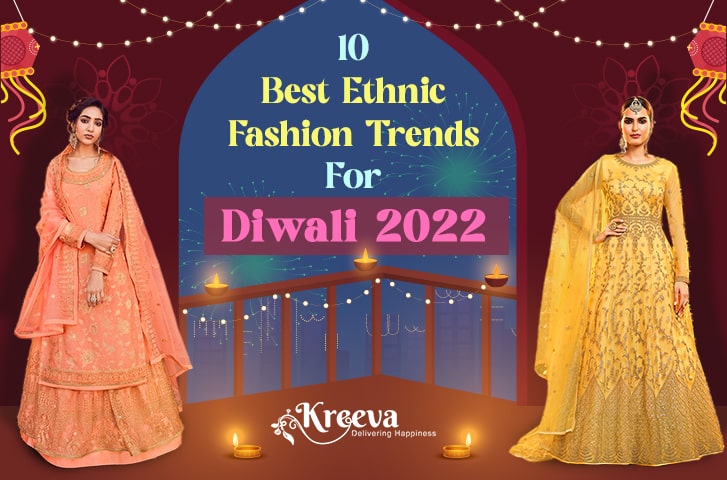 Best Ethnic Fashion Trends For Diwali