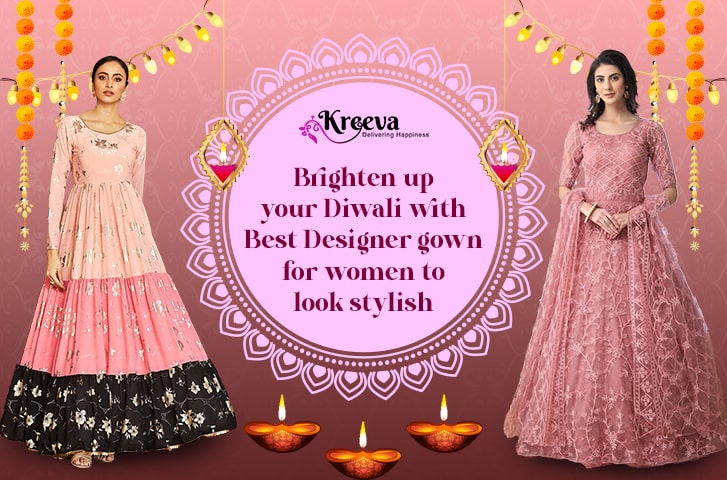 Diwali with Best Designer gown for women