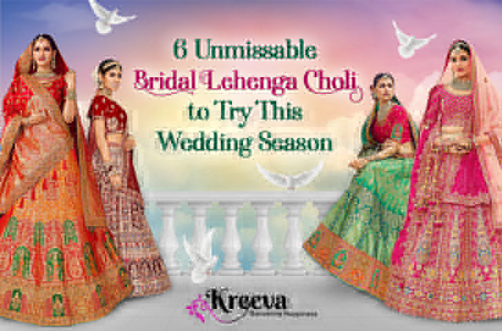 Unmissable Bridal Lehenga Choli to Try This Wedding Season